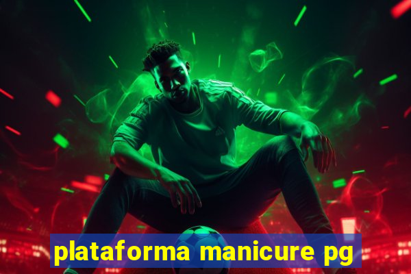 plataforma manicure pg